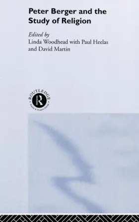 Heelas / Martin / Woodhead | Peter Berger and the Study of Religion | Buch | 978-0-415-21531-2 | sack.de