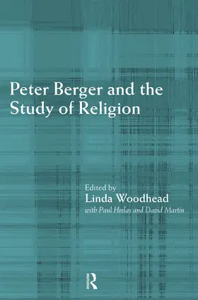 Heelas / Martin / Woodhead | Peter Berger and the Study of Religion | Buch | 978-0-415-21532-9 | sack.de