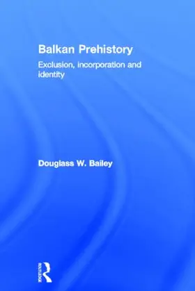 Bailey |  Balkan Prehistory | Buch |  Sack Fachmedien