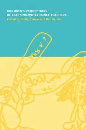 Cooper / Hyland |  Children's Perceptions of Learning with Trainee Teachers | Buch |  Sack Fachmedien