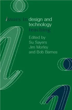 Barnes / Morley / Sayers |  Issues in Design and Technology Teaching | Buch |  Sack Fachmedien