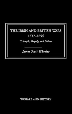 Scott Wheeler |  The Irish and British Wars, 1637-1654 | Buch |  Sack Fachmedien