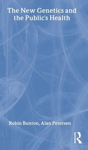 Bunton / Petersen |  The New Genetics and The Public's Health | Buch |  Sack Fachmedien