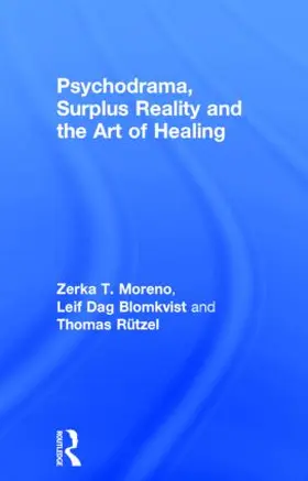 Moreno / Blomkvist / Rutzel |  Psychodrama, Surplus Reality and the Art of Healing | Buch |  Sack Fachmedien