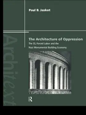 Jaskot |  The Architecture of Oppression | Buch |  Sack Fachmedien