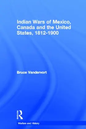 Vandervort |  Indian Wars of Canada, Mexico and the United States, 1812-1900 | Buch |  Sack Fachmedien