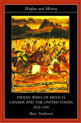 Vandervort |  Indian Wars of Canada, Mexico and the United States, 1812-1900 | Buch |  Sack Fachmedien