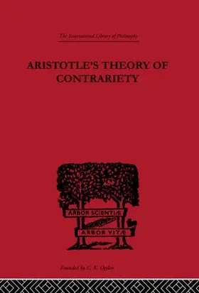 Anton |  Aristotle's Theory of Contrariety | Buch |  Sack Fachmedien
