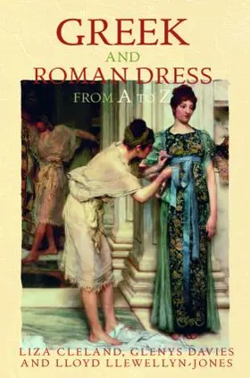 Cleland / Llewellyn-Jones / Davies |  Greek and Roman Dress from A to Z | Buch |  Sack Fachmedien