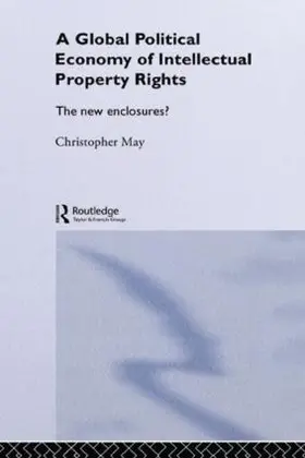 May |  The Global Political Economy of Intellectual Property Rights | Buch |  Sack Fachmedien