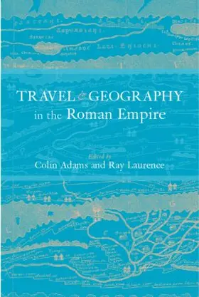 Adams / Laurence |  Travel and Geography in the Roman Empire | Buch |  Sack Fachmedien