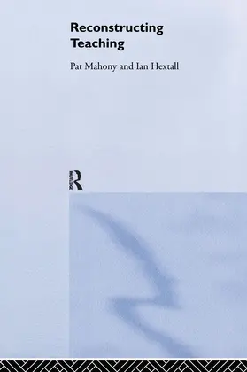 Hextall / Mahony |  Reconstructing Teaching | Buch |  Sack Fachmedien