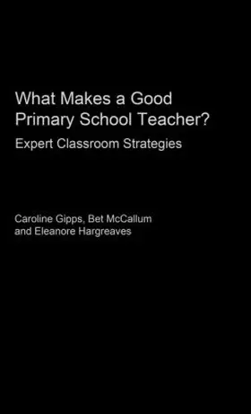 Gipps / Hargreaves / McCallum |  What Makes a Good Primary School Teacher? | Buch |  Sack Fachmedien