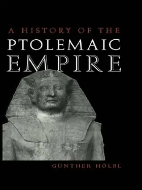 Hölbl | A History of the Ptolemaic Empire | Buch | 978-0-415-23489-4 | sack.de