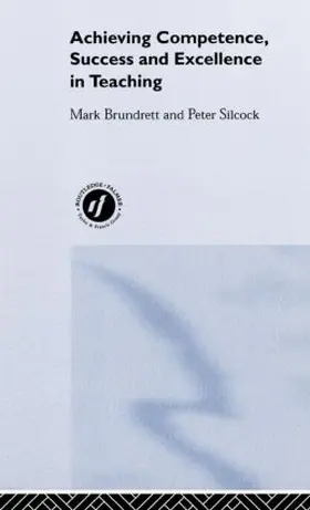 Brundrett / Silcock | Achieving Competence, Success and Excellence in Teaching | Buch | 978-0-415-24067-3 | sack.de