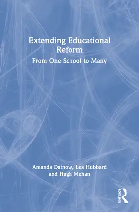 Datnow / Hubbard / Mehan |  Extending Educational Reform | Buch |  Sack Fachmedien