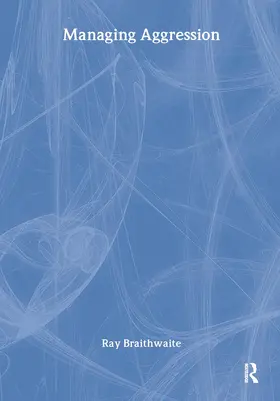 Braithwaite | Managing Aggression | Buch | 978-0-415-24379-7 | www2.sack.de