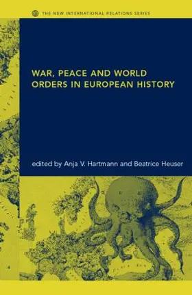 Hartmann / Heuser |  War, Peace and World Orders in European History | Buch |  Sack Fachmedien