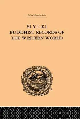 Beal |  Si-Yu-Ki Buddhist Records of the Western World | Buch |  Sack Fachmedien