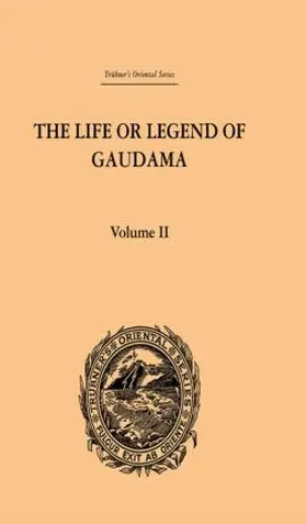 Bigandet |  The Life or Legend of Gaudama the Buddha of the Burmese: Volume II | Buch |  Sack Fachmedien
