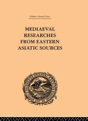 Bretschneider |  Mediaeval Researches from Eastern Asiatic Sources | Buch |  Sack Fachmedien