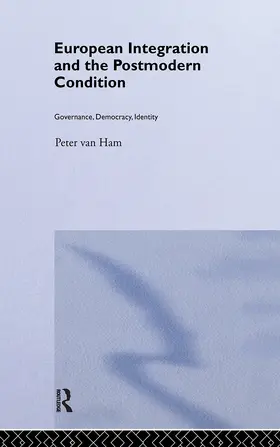 Van Ham |  European Integration and the Postmodern Condition | Buch |  Sack Fachmedien