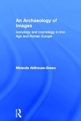 Aldhouse Green |  An Archaeology of Images | Buch |  Sack Fachmedien