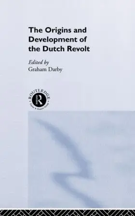 Darby |  The Origins and Development of the Dutch Revolt | Buch |  Sack Fachmedien