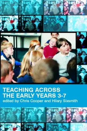 Cooper / Sixsmith | Teaching Across the Early Years 3-7 | Buch | 978-0-415-25473-1 | www2.sack.de
