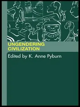 Pyburn |  Ungendering Civilization | Buch |  Sack Fachmedien