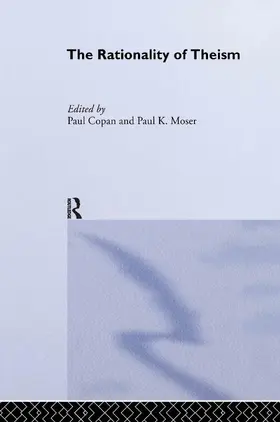 Copan / Moser |  The Rationality of Theism | Buch |  Sack Fachmedien