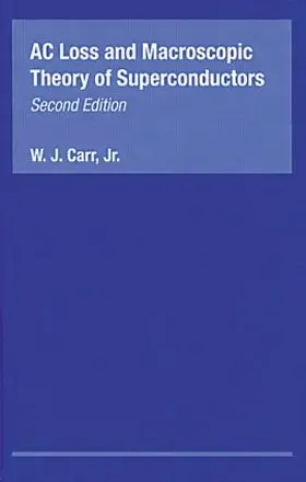 Carr, Jr. |  AC Loss and Macroscopic Theory of Superconductors | Buch |  Sack Fachmedien