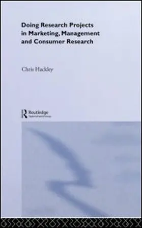Hackley | Doing Research Projects in Marketing, Management and Consumer Research | Buch | 978-0-415-26894-3 | www2.sack.de