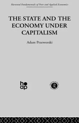 Przeworski |  The State and the Economy Under Capitalism | Buch |  Sack Fachmedien