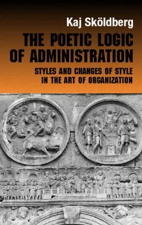 Skoldberg |  The Poetic Logic of Administration | Buch |  Sack Fachmedien