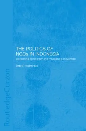 Hadiwinata |  The Politics of NGOs in Indonesia | Buch |  Sack Fachmedien