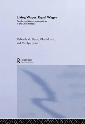 Figart / Mutari / Power |  Living Wages, Equal Wages: Gender and Labour Market Policies in the United States | Buch |  Sack Fachmedien