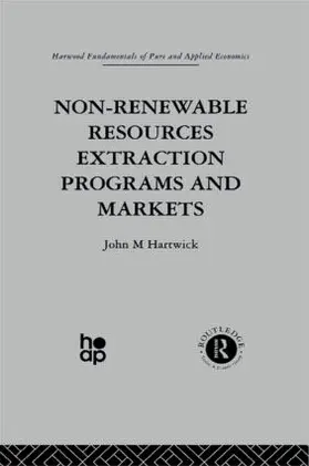 Hartwick |  Non-Renewable Resources Extraction Programs and Markets | Buch |  Sack Fachmedien