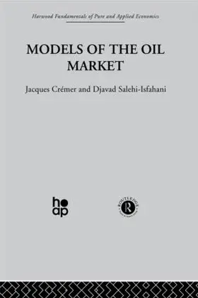 Crémer / Salehi-Isfahani | Models of the Oil Market | Buch | 978-0-415-27461-6 | sack.de
