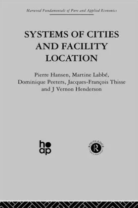 Hansen / Henderson / Labbe | Systems of Cities and Facility Location | Buch | 978-0-415-27475-3 | sack.de