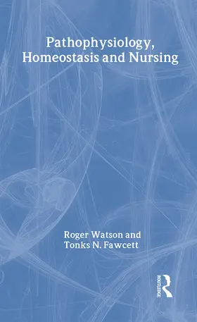 Fawcett / Watson | Pathophysiology, Homeostasis and Nursing | Buch | 978-0-415-27549-1 | www2.sack.de