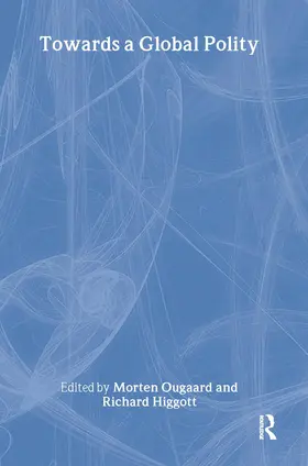 Higgott / Ougaard |  Towards a Global Polity | Buch |  Sack Fachmedien