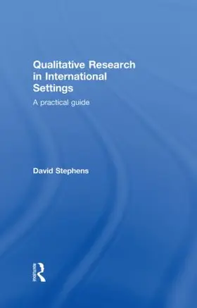Stephens |  Qualitative Research in International Settings | Buch |  Sack Fachmedien
