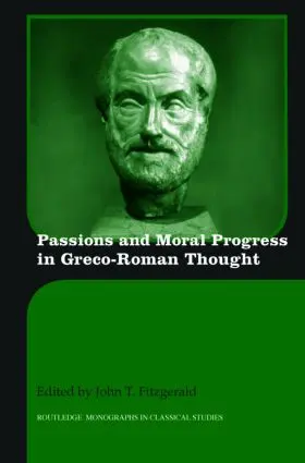 Fitzgerald |  Passions and Moral Progress in Greco-Roman Thought | Buch |  Sack Fachmedien