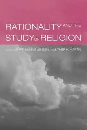 Jensen / Martin |  Rationality and the Study of Religion | Buch |  Sack Fachmedien