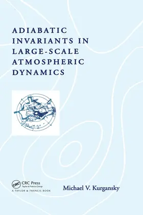 Kurgansky |  Adiabatic Invariants in Large-Scale Atmospheric Dynamics | Buch |  Sack Fachmedien