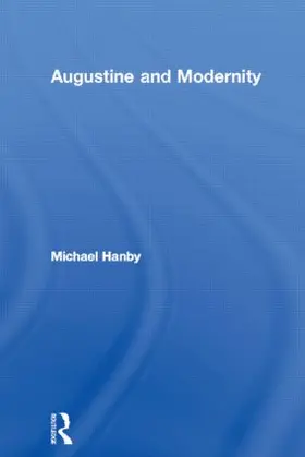 Hanby |  Augustine and Modernity | Buch |  Sack Fachmedien