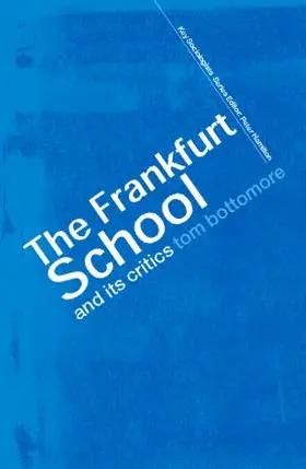 Bottomore |  The Frankfurt School and its Critics | Buch |  Sack Fachmedien
