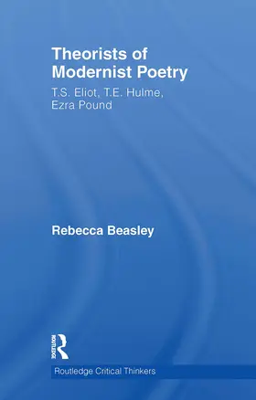 Beasley |  Theorists of Modernist Poetry | Buch |  Sack Fachmedien