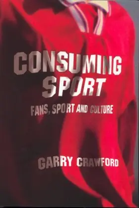 Crawford |  Consuming Sport | Buch |  Sack Fachmedien